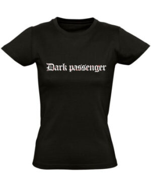 Tričko dámské černé Dark Passenger