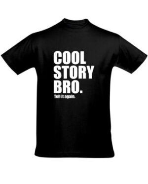 Tričko pánské černé Cool Story Bro
