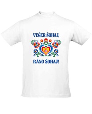 Pánské tričko Večer šohaj, ráno šohaj